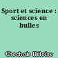Sport et science : sciences en bulles