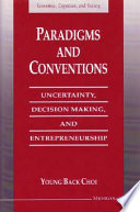 Paradigms and conventions : Uncertainty, decision making, and entrepreurship