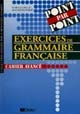Exercices de grammaire française : Cahier avancé