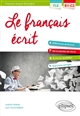 Le français écrit : vocabulaire, grammaire, exercices corrigés : français langue étrangère, FLE B1-C2