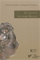 À l'écoute du jeune Balzac : l'écho des premières oeuvres publiées (1822-1829)