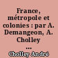 France, métropole et colonies : par A. Demangeon, A. Cholley et Ch. Robequain. 2e série : Colonies. Album N ̊XXIII. Madagascar. La Réunion