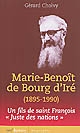 Marie-Benoît de Bourg d'Iré, 1895-1990 : itinéraire d'un fils de saint François, "Juste des nations"