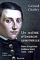 Un maître d'énergie spirituelle : frère Exupérien, Adrien Mas, 1829-1905