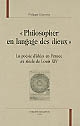"Philosopher en langage des dieux" : la poésie d'idées en France au siècle de Louis XIV