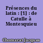 Présences du latin : [1] : de Catulle à Montesquieu