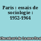 Paris : essais de sociologie : 1952-1964