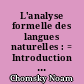 L'analyse formelle des langues naturelles : = Introduction to the formal analysis of natural languages
