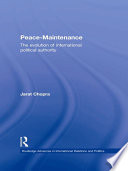 Peace-Maintenance : the evolution of international political authority