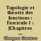 Topologie et théorie des fonctions : Fascicule I : [Chapitres I, II et III], Structures topologiques, structures uniformes, espaces de fonctions