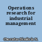Operations research for industrial management