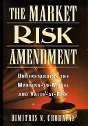 The market risk amendement : understanding the marking-to-model and value-at-risk