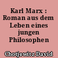 Karl Marx : Roman aus dem Leben eines jungen Philosophen