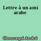 Lettre à un ami arabe
