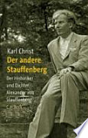 Der andere Stauffenberg : der Historiker und Dichter Alexander von Stauffenberg