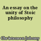 An essay on the unity of Stoic philosophy