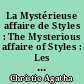 La Mystérieuse affaire de Styles : The Mysterious affaire of Styles : Les Pendules : The CLocks