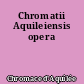 Chromatii Aquileiensis opera