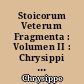 Stoicorum Veterum Fragmenta : Volumen II : Chrysippi Fragmenta logica et physica