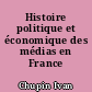 Histoire politique et économique des médias en France