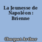 La Jeunesse de Napoléon : Brienne