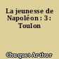 La jeunesse de Napoléon : 3 : Toulon