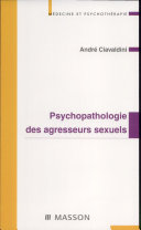 Psychopathologie des agresseurs sexuels