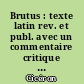 Brutus : texte latin rev. et publ. avec un commentaire critique et explicatif, une introduction et un index