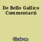 De Bello Gallico Commentarii