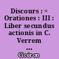 Discours : = Orationes : III : Liber secundus actionis in C. Verrem secundae : De Praetura Siciliensi