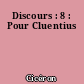 Discours : 8 : Pour Cluentius