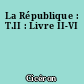 La République : T.II : Livre II-VI