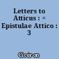 Letters to Atticus : = Epistulae Attico : 3