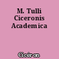 M. Tulli Ciceronis Academica