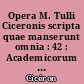 Opera M. Tulli Ciceronis scripta quae manserunt omnia : 42 : Academicorum reliquiae cum Lucullo