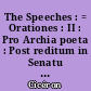 The Speeches : = Orationes : II : Pro Archia poeta : Post reditum in Senatu : Post Reditum ad Quirites : De Domo sua : De Haruspicum responsis : Pro Plancio