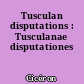 Tusculan disputations : Tusculanae disputationes