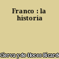 Franco : la historia