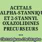ACETALS ALPHA-STANNIQUES ET 2-STANNYL OXAZOLIDINES PRECURSEURS D'ORGANOSTANNIQUES ALPHA-OXYGENES ET ALPHA AZOTES CHIRAUX