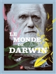 Le monde de Darwin : [exposition, Paris, Cité des sciences et de l'industrie de la Villette, 13 octobre 2015 - août 2016]