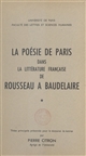 La poésie de Paris dans la littérature française de Rousseau à Baudelaire (1)