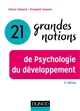 21 grandes notions de psychologie du développement