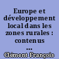 Europe et développement local dans les zones rurales : contenus et dispositifs de mise en oeuvre des programmes régionaux 1994-1999 d'objectif 5B (docup)
