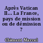Après Vatican II... La France, pays de mission ou de démission ?