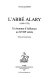 L'Abbé Alary : 1690-1770 : un homme d'influence au XVIIIe siècle