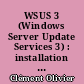 WSUS 3 (Windows Server Update Services 3) : installation et configuration