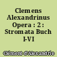 Clemens Alexandrinus Opera : 2 : Stromata Buch I-VI