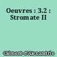 Oeuvres : 3.2 : Stromate II