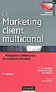 Le marketing client multicanal : prospection, fidélisation et reconquête du client