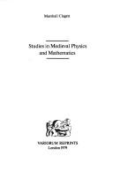 Studies in medieval physics and mathematics